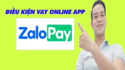 Điều Kiện Vay Online App ZaloPay - (Vay Tiền Online)