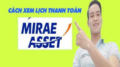 Cách Xem Lịch Thanh Toán Trên Mirae Asset - (Vay Tiền Online)