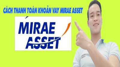 Cách Thanh Toán Khoản Vay Mirae Asset Trên VN PAY - (Vay Tiền Online)