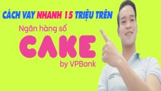 Cách Vay Nhanh 15 Triệu Trên App CAKE - (Vay Tiền Online)