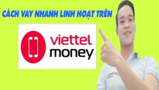 Cách Vay Nhanh Linh Hoạt Trên Viettel Money - (Vay Tiền Online)