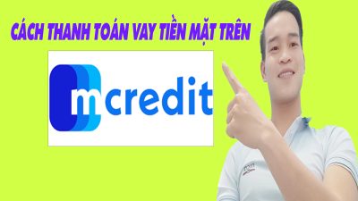 Cách Thanh Toán Vay Tiền Mặt Trên Mcredit - (Vay Tiền Online)