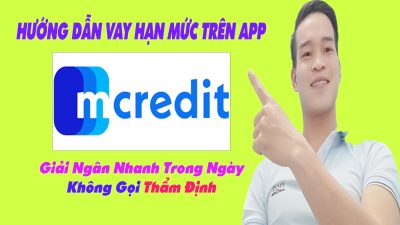 Hướng Dẫn Vay Hạn Mức Trên App Mcredit - (Vay Tiền Online)