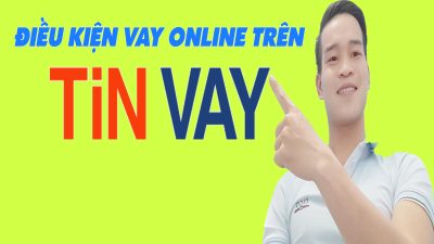 Điều Kiện Vay Online Trên TINVAY - (Vay Tiền Online)