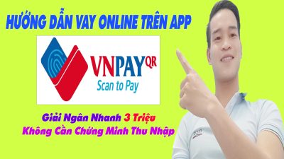 Hướng Dẫn Vay Online App VNPAY - (App Vay Tiền Online)