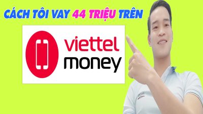Cách Tôi Vay 44 Triệu Trên App Viettel Money - (Vay Tiền Online)