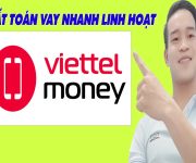 Hướng Dẫn Tất Toán Vay Nhanh Linh Hoạt Trên App Viettel Money