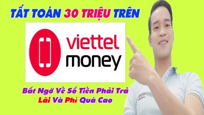 Bất Ngờ Số Tiền Phải Trả Khi Tất Toán 30 Triệu Trên Viettel Money!