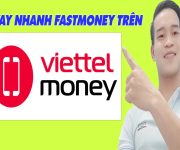 Cách Vay Nhanh FASTMONEY Trên VIETTEL MONEY