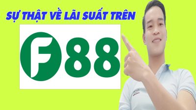 Sự Thật Về Lãi Suất Vay Trên F88 - (Vay Tiền Online)