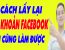 LẤY LẠI TÀI KHOẢN FACEBOOK