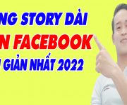 Cách Đăng Video Story Dài Trên Facebook