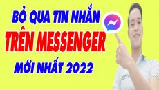 Cách Bỏ Qua Tin Nhắn Trên Messenger - (Mới Nhất 2022)