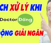 Cách Xử Lý khi Bị Doctor Đồng Tự Động Giải Ngân