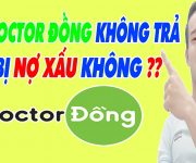 Vay Doctor Đồng Không Trả Có Bị Nợ Xấu Không - (Vay Tiền Online)