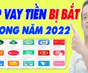 Danh Sách App Tín Dụng Đen Bị Bắt Năm 2022 - (Vay Tiền Online)