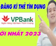 Cách Đăng Kí Thẻ Tín Dụng VP BANK Đơn Giản - (Mới Nhất 2023)