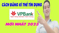 Cách Đăng Kí Thẻ Tín Dụng VP BANK Đơn Giản - (Mới Nhất 2023)