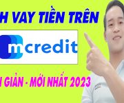 Cách Vay Tiền Trên Mcredit Đơn Giản Nhất - (Vay Tiền Online)