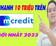 Vay Nhanh 10 Triệu Trên Mcredit Giải Ngân Nhanh Chỉ Cần CMND - (Vay Tiền Online)