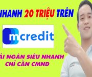 Vay Nhanh 20 Triệu Trên Mcredit Giải Ngân Siêu Nhanh - (Vay Tiền Online)