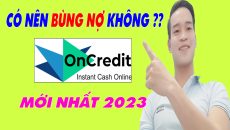 Bùng Nợ Oncredit Có Nên Bùng Nợ Oncredit Không - (Vay Tiền Online)