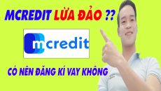 Mcredit Lừa Đảo Có Nên Đăng Kí Vay Mcredit không - (Vay Tiền Online)