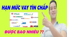 Hạn Mức Vay Tín Chấp - (Vay Tiền Online)