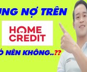 Bùng Nợ Home Credit | Có Nên Bùng Home Credit Không - (Vay Tiền Online)