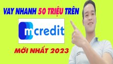 Vay Nhanh 50 Triệu Trên Mcredit Chỉ Cần CMND - (Vay Tiền Online)