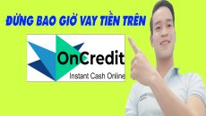 Đừng Bao Giờ Vay Tiền Trên Oncredit - (Vay Tiền Online)