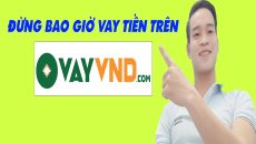 Đừng Bao Giờ Vay Tiền Trên VAY VND - (Vay Tiền Online)