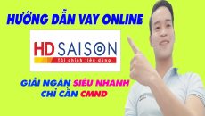 Hướng Dẫn Vay Online HD SAISON Chỉ Cần CMND - (Vay Tiền Online)