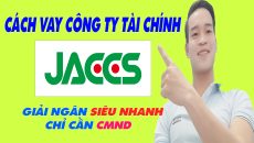 Hướng Dẫn Vay Online Trên JACCS Chỉ Cần CMND - (Vay Tiền Online)