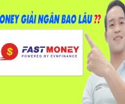 FastMoney Giải Ngân Trong Bao Lâu - (Vay Tiền Online)