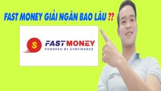 FastMoney Giải Ngân Trong Bao Lâu - (Vay Tiền Online)