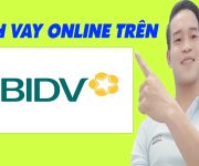 Cách Vay Online Ngân Hàng BIDV Chỉ Cần CMND - (Vay Tiền Online)