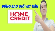 Đừng Bao Giờ Vay Tiền Trên HomeCredit - (Vay Tiền Online)