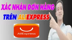 Hướng Dẫn Xác Nhận Đơn Hàng Trên AliExpress - (Pác Hào Aliexpress)