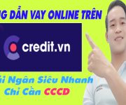 Cách Vay Online Trên CREDIT-VN Chỉ Cần CCCD - (Vay Tiền Online)