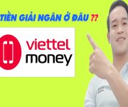 Nhận Tiền Giải Ngân Viettel Money Ở Đâu - (Vay Tiền Online)