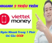 Vay Nhanh 2 Triệu Trên Viettel Money Chỉ Cần CCCD - (Vay Tiền Online)