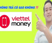 Vay Viettel Money Không Trả Có Sao Không - (Vay Tiền Online)