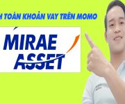 Cách Thanh Toán Khoản Vay Mirae Asset Trên Momo - (Vay Tiền Online)