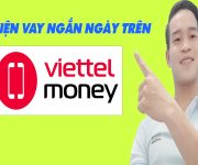 Điều Kiện Vay Ngắn Ngày Trên Viettel Money - (Vay Tiền Online)