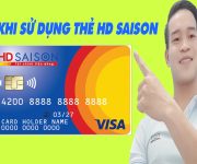 4 Lưu Ý Khi Sử Dụng Thẻ Tín Dụng HD Saison - (Vay Tiền Online)